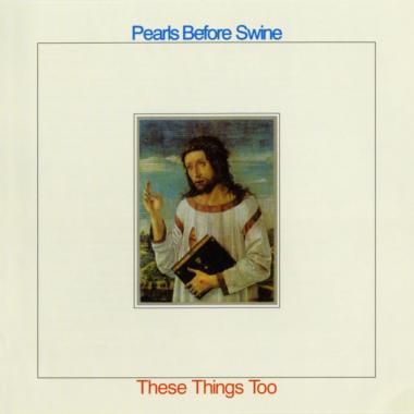 Pearls Before Swine -  These Things Too